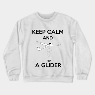 Keep Calm and Fly A Glider Design Crewneck Sweatshirt